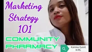 Marketing Strategy  101(Community Pharmacy)
