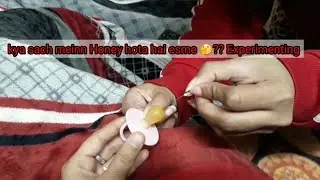 Experiment 1 -  Baby  Soother  mein Honey hota hai 🤔🤔ya Nahi || Kya sach mein  Shahed hota hai