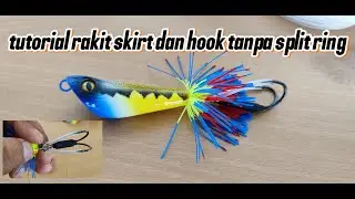 Tutorial ngerakit skirt dan hook tanpa splitring jumpfrog geol