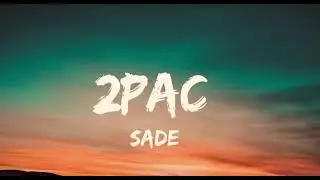 2 pac shakur -Sade lyric song 