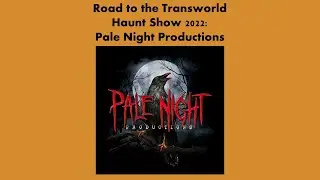 Road to the Transworld Haunt Show 2022: Pale Night Productions
