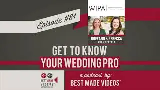 Get to Know Your Wedding Pro&reg; - Episode 81 (BreeAnn Gale and Rebecca Grant, WIPA Seattle)
