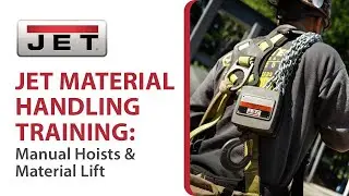 JET Material Handling Training: Manual Hoists & Material Lift