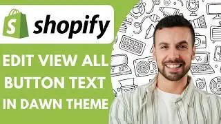 How to Edit View All Button Text in Dawn Theme - 2025 (Guide for Beginners)