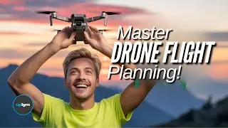 Master Drone Flight Planning With These Pro Tips!