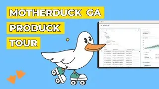 MotherDuck GA Produck Tour