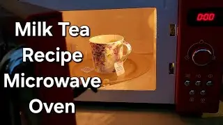 দুধ চা ওভেনে ২ মিনিটে  | Milk Tea In Microwave Oven | How to make tea with milk powder and tea bag 