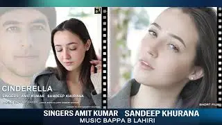 Cinderella | Shri Amit Kumar | Sandeep Khurana | Bappa B Lahiri | Short Film