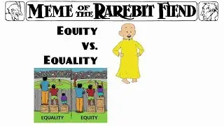 Meme of the Rarebit Fiend : Equity vs  Equality