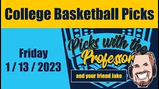 CBB 1/13/2023 NCAA College Basketball Betting Spread & Total Picks/Predictions (January 13th, 2023)