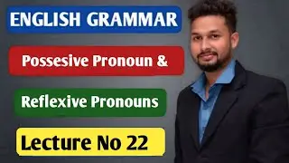 Possesive Pronouns & Reflexive Pronouns | English Grammar |  Lecture 22 | JR Tutorials |