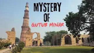 Untold Story Of Qutub Minar.