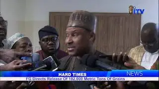 Hard Times: FG Directs Release Of 102,000 Metric Tons Of Grain
