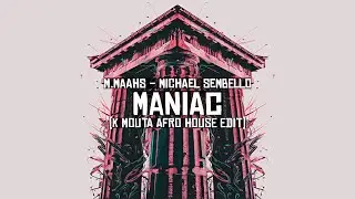M.Maahs - Michael Sembello - Maniac (K Mouta Afro House Edit)