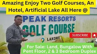 Peak Resort And Golf Course Latest Development | CofO Land and Houses For Sale