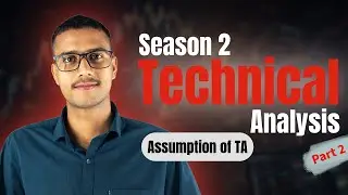 Technical Analysis Works Because of These 3 Assumptions | Season 2 | Part 2
