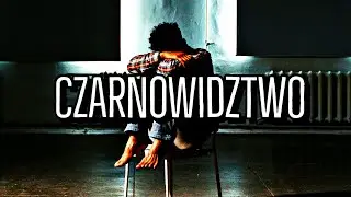 Czarnowidztwo czyli dramaty w naszej głowie