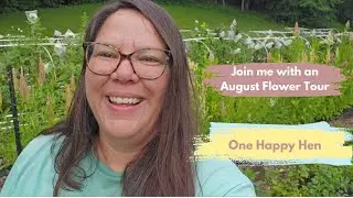 Aug 15 Flower garden tour