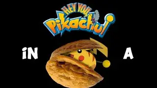 Hey You Pikachu in a Nutshell - Pikachu is a jerk!