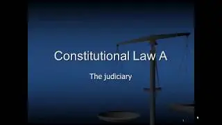 The Judiciary: Constitutional Law South Africa
