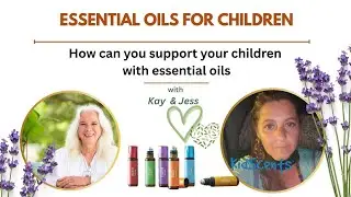 How to use Essential Oils for your Kids