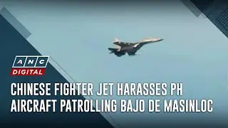Chinese fighter jet harasses PH aircraft patrolling Bajo de Masinloc | ANC