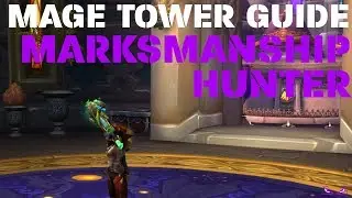 Marksmanship Hunter Mage Tower Challenge Guide