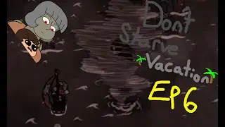 Dont starve Vacation  | ep 6 |   seal the deal