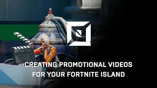 Creating Promotional Videos For Your Fortnite Island