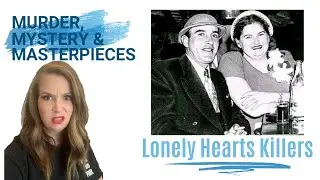 True Crime - Lonely Hearts Killers - Murder, Mystery, and Masterpiece