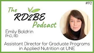 The RD2BE Podcast - Emily Boldrin - University of New England Graduate Programs in Applied Nutrition