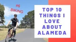 Top 10 things I love about Alameda - #6 Biking!