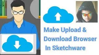 How To Make Upload And Download Browser In Sketchware