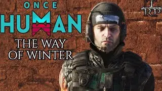 Once Human: The Way Of Winter Walkthrough PT9  - Let It Burn
