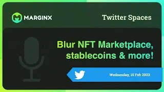 MarginX Twitter Spaces | Blur NFT Marketplace, stablecoins and more!
