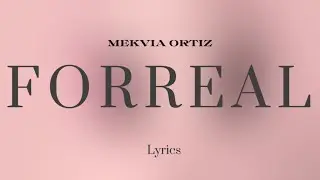 Mekvia Ortiz - FORREAL (lyrics ) NEW VA DEAF ARTIST 