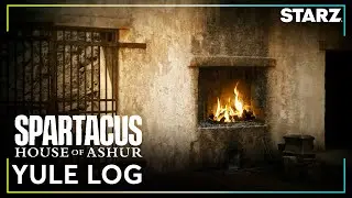 Yule Log | Spartacus: House of Ashur | STARZ