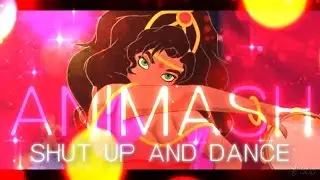 🎶 SHUT UP AND DANCE || Animash 💮 || 8000 SUBS 🎶