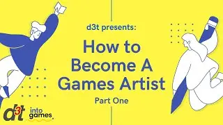 How to Become a Games Artist with d3t - Part One