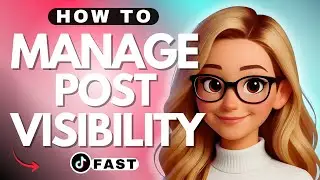 How to Manage Post Visibility on TikTok - 2025