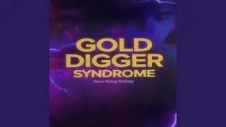 Gold Digger Syndrome