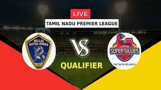 🔴LIVE NRK VS CSG | QUALIFIER | TAMIL NADU PREMIER LEAGUE 2022 | NELLAI ROYAL KINGS V CHEPAUK GILLIES