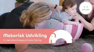 Den glade udvikling 0-6 mdr. med børnefysioterapeut Louise Hærvig og Elefant - bObles Elephant.