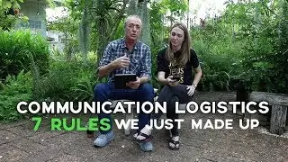 Communication Logistics - 7 Rules We Just Made Up