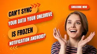 Can't Sync Your Data Your OneDrive Is Frozen Notification Android?
