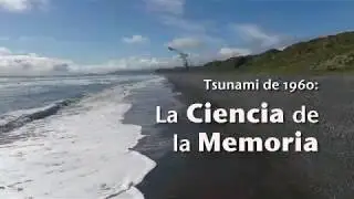 Corto-documental Tsunami de 1960: La ciencia de la memoria