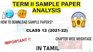 TERM II Sample Paper Analysis | CLASS 12 | 2021-22 | In Tamil | Chapter Wise Weightage | IMPORTANT 🔥