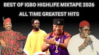 Best of Igbo Highlife Music Mixtape 2026 | Classic All-Time Hits