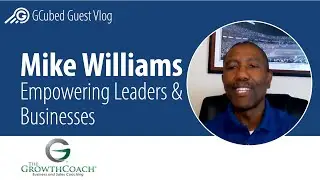 Mike Williams  - Empowering Leaders & Businesses