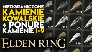 Elden Ring - Nieograniczona ilość KAMIENI KOWALSKICH do ulepszania broni! KAMIENIE 1-9 | PORADNIK
